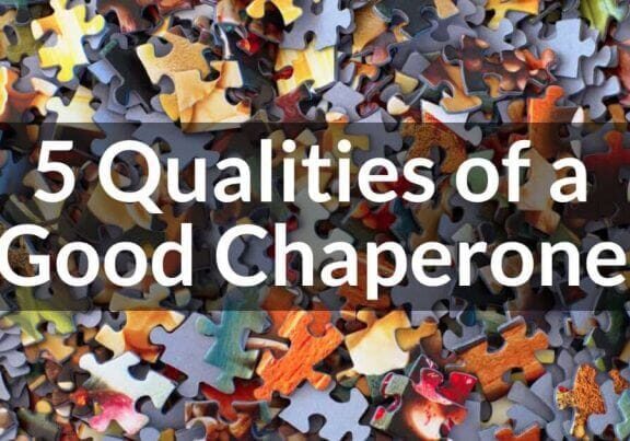 5 Qualities of a Good Chaperone