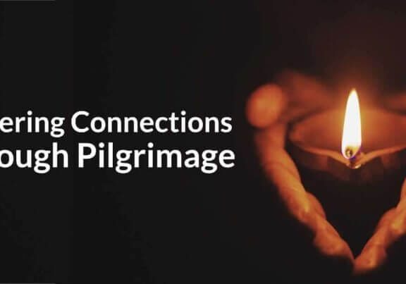 Fostering Connections Through Pilgrimage