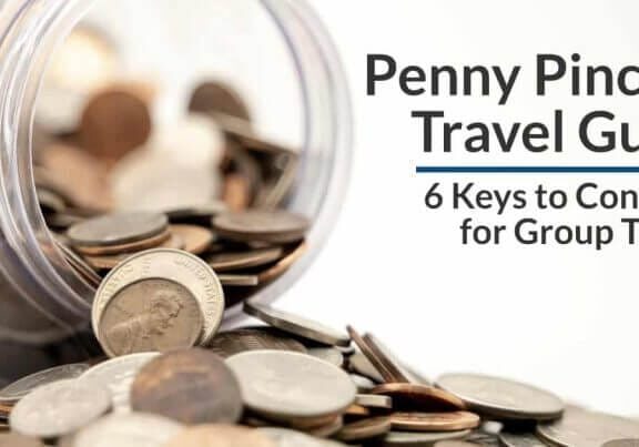 Penny Pincher Travel Guide: 6 Keys to Consider for Group Travel Penny Pincher Travel Guide: 6 Keys to Consider for Group Travel