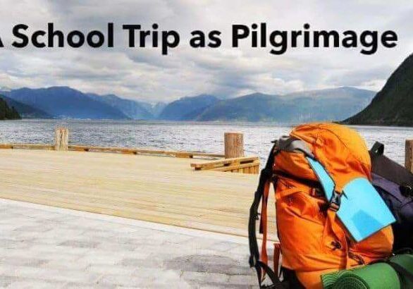 A School Trip as a Pligrimage