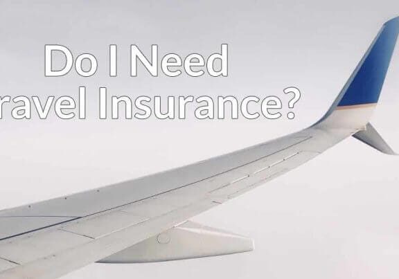 Do I Need Travel Insurance?