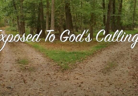 Exposed To God's Calling