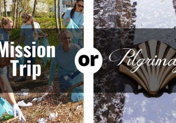 Mission Trip or Pilgrimage