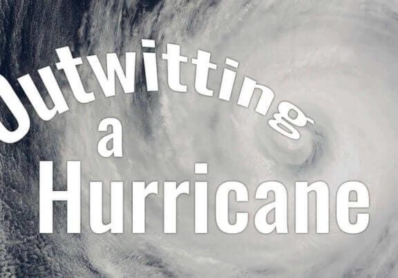 Outwitting a Hurricane - A Last Minute Change of Plans.
