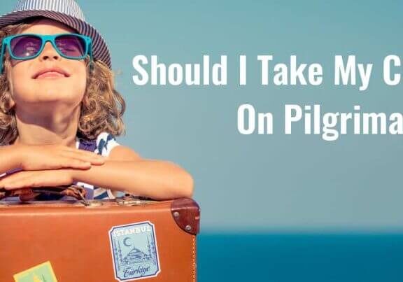 Should I Take My Child On Pilgrimage?
