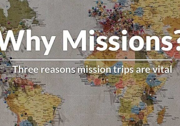 Why Missions? Three reasons mission trips are vital