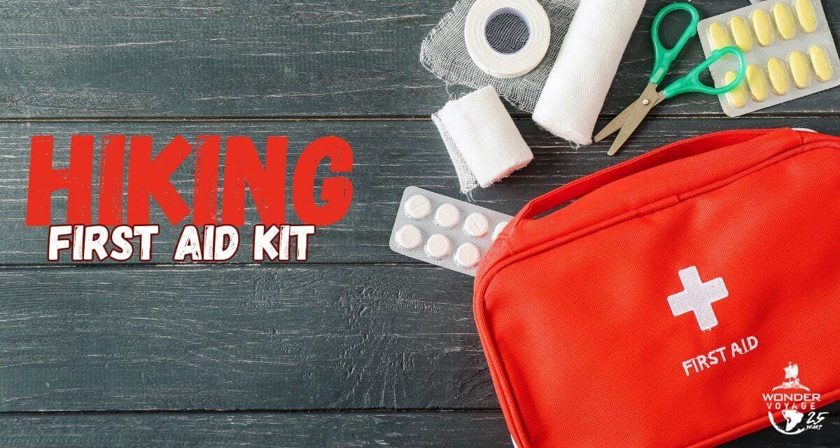 How to build a hiking first aid kit by Wonder Voyage
